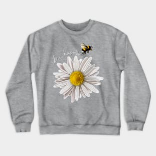 Bee happy... -Bee with flower design, happy, positivity, cute Crewneck Sweatshirt